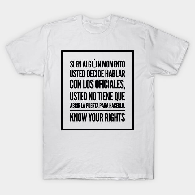 Know Your Rights: Do Not Have to Open the Door (Spanish) T-Shirt by cipollakate